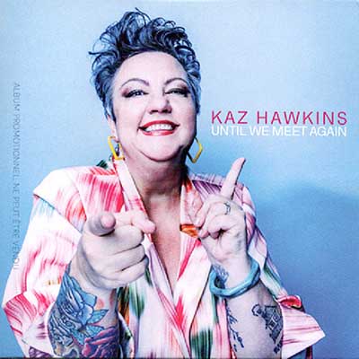 Kaz Hawkins Until We Meet Again web